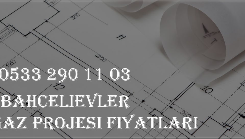 Bahçelievler Doğalgaz Projesi Fiyatları