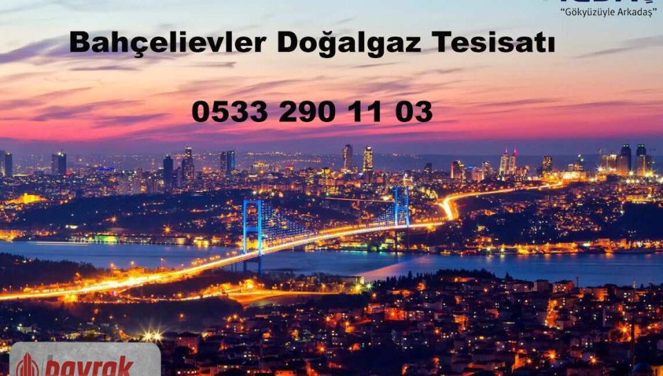 Bahçelievler Doğalgaz Tesisatı
