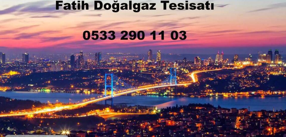Fatih Doğalgaz Tesisatı