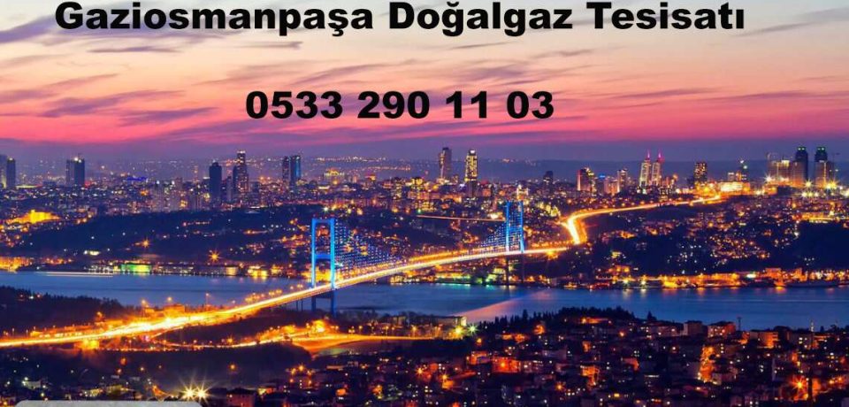 Gaziosmanpaşa Doğalgaz Tesisatı