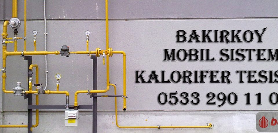 Bakırköy Mobil Sistem Kalorifer Tesisatı Bakırköy Mobil Sistem Kalorifer Tesisatı