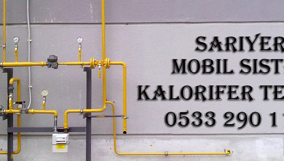 Sarıyer Mobil Sistem Kalorifer Tesisatı